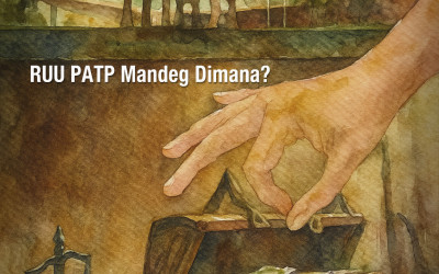 Edisi #2 - RUU PATP Mandeg Dimana?