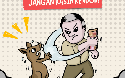 Koruptor! Jangan Kasih Kendor!
