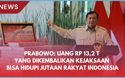 Presiden Prabowo: Uang Rp 13,2 T yang Dikembalikan Kejaksaan Bisa Hidupi Jutaan Rakyat Indonesia
