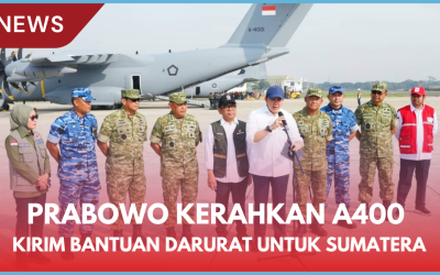 Prabowo Kerahkan A400 Kirim Bantuan Darurat Untuk Sumatera