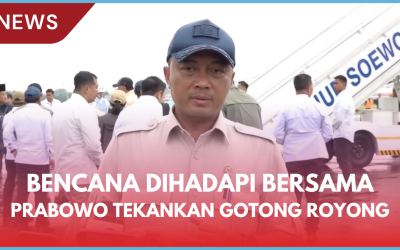 Bencana Dihadapi Bersama, Prabowo Tekankan Gotong Royong