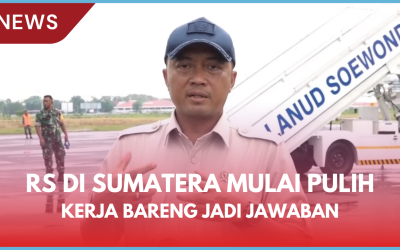 Mission Completed! Kerja Bareng Lintas Pemerintah Pusat-Daerah Pulihkan RS di Sumatera!