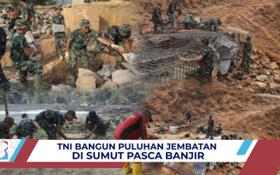 Kerja Tanpa Henti, Prajurit TNI Bangun Puluhan Jembatan untuk Pulihkan Sumut