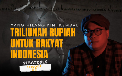 Yang Hilang Kini Kembali, Triliunan Rupiah untuk Rakyat Indonesia