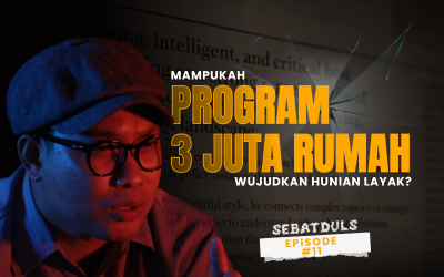 Sebatduls - Program 3 Juta Rumah: Solusi Backlog, Pendorong Ekonomi Rakyat