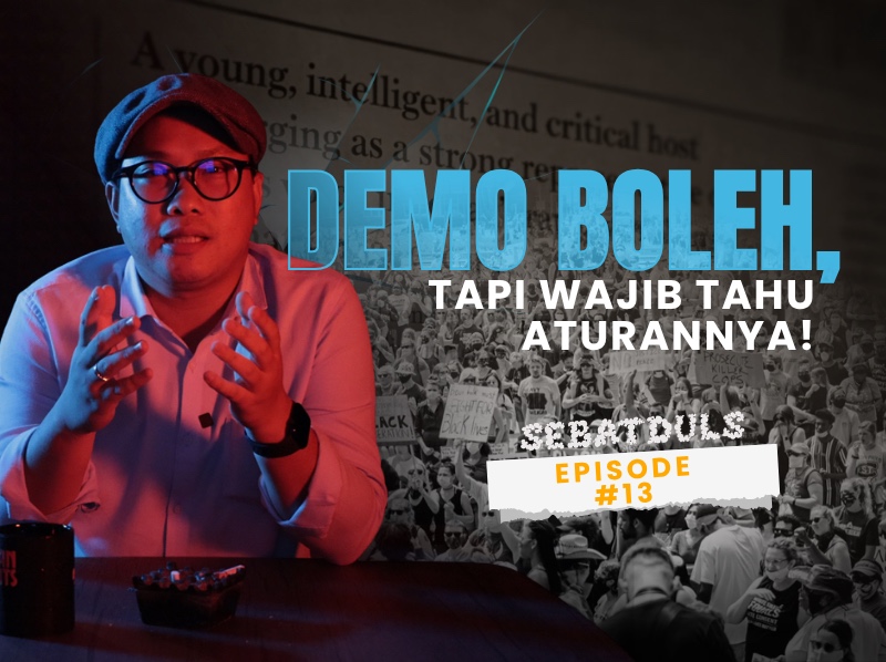 Sebatduls - Sebelum Ikut Demo, Pahami Aturan Mainnya!