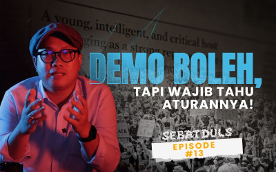 Sebatduls - Sebelum Ikut Demo, Pahami Aturan Mainnya!